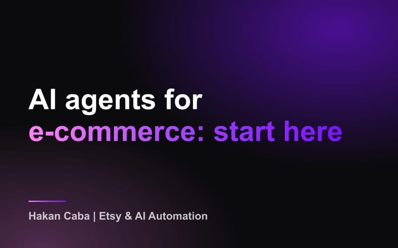 AI Agents for E-commerce: What to Automate First