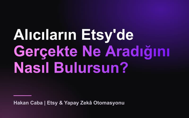 Etsy Marketplace Insights: Alıcılar Ne Arıyor?