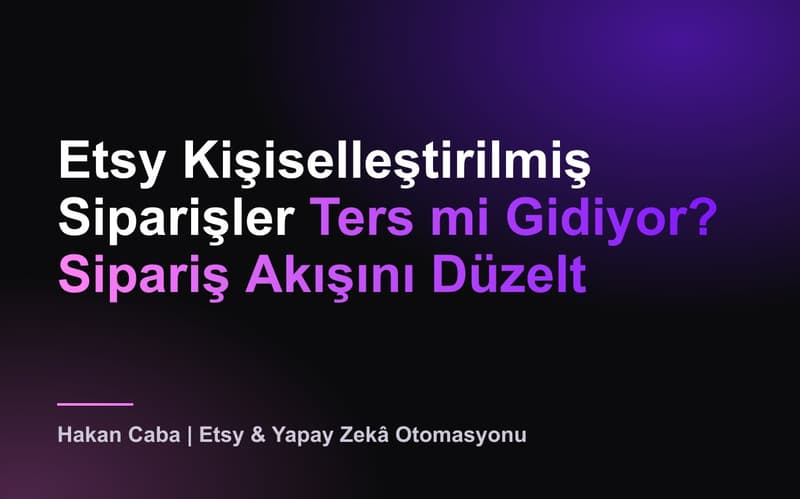 Etsy Kişiselleştirilmiş Siparişlerde Hatalar