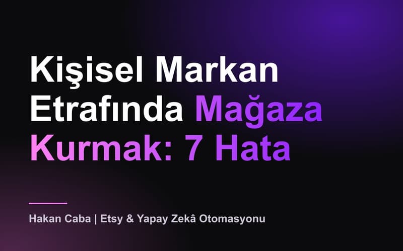 Kişisel Marka Online Mağaza: 7 Yaygın Hata
