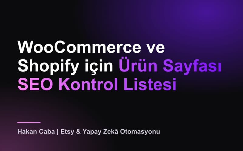 Ürün Sayfası SEO Listesi: WooCommerce, Shopify